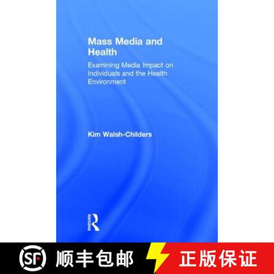 【3-4周达】Mass Media and Health: Examining Media Impact on Individuals and the Health Environment [9781138925595]