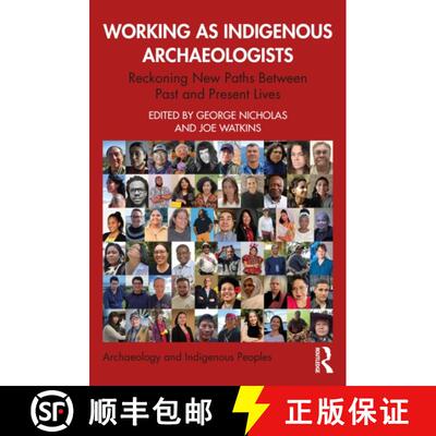 【3-4周达】Working as Indigenous Archaeologists: Reckoning New Paths Between Past and Present Lives [9781032025377]