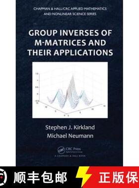 【3-4周达】Group Inverses of M-Matrices and Their Applications [9781439888582]