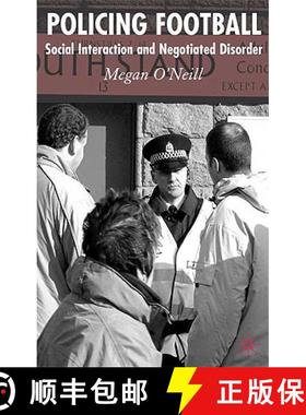 【3-4周达】Policing Football: Social Interaction and Negotiated Disorder [9781403941183]