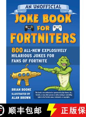 【3-4周达】An Unofficial Joke Book for Fortniters: 800 All-New Explosively Hilarious Jokes for Fans o... [9781510766693]