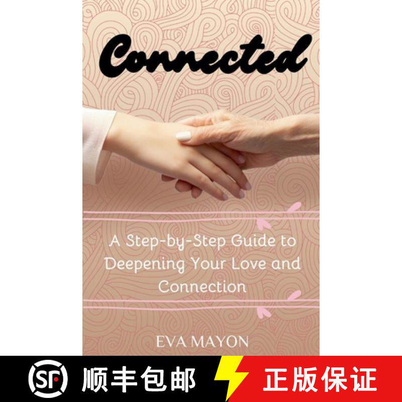 【3-4周达】Connected: A Step-by-Step Guide to Deepening Your Love and Connection [9798230762195]