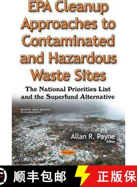 【3-4周达】EPA Cleanup Approaches to Contaminated and Hazardous Waste Sites: The National Priorities ... [9781634852609]
