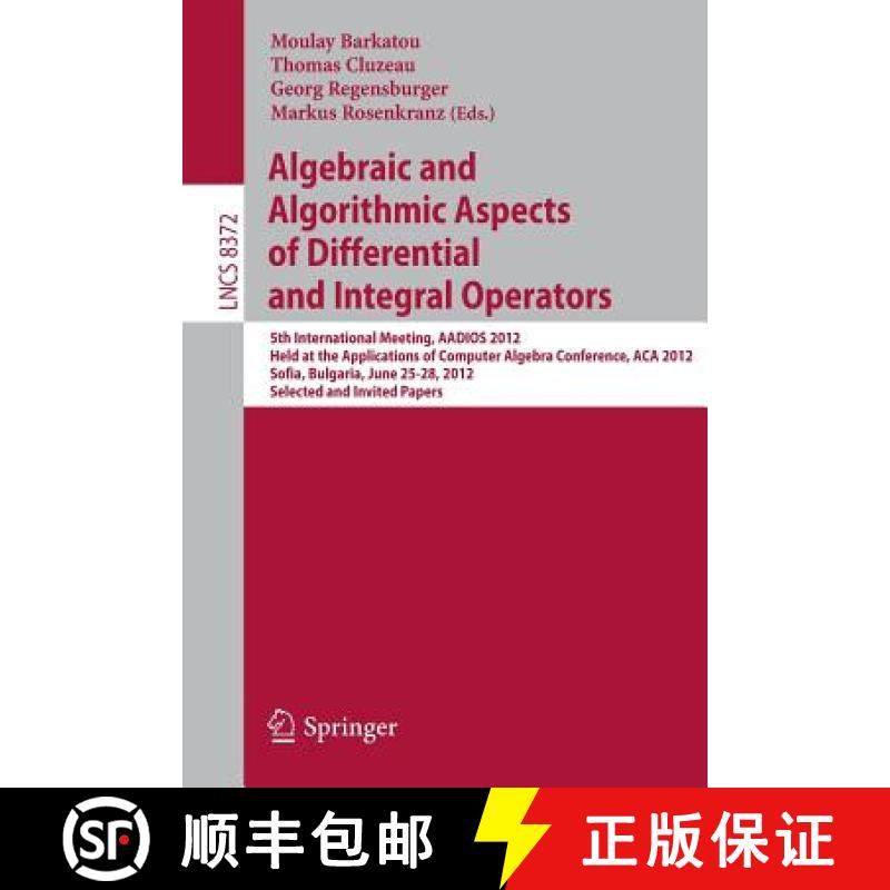 【3-4周达】Algebraic and Algorithmic Aspects of Differential and Integral Operators: 5th Internationa... [9783642544781]
