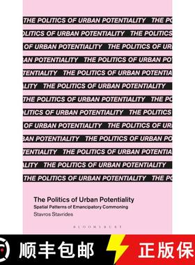 【3-4周达】The Politics of Urban Potentiality : Spatial Patterns of Emancipatory Commoning [9781350413948]