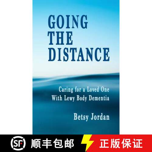 【3-4周达】Going the Distance: Caring for a Loved One with Lewy Body Dementia [9780983139379]