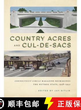 【3-4周达】Country Acres and Cul-De-Sacs: Connecticut Circle Magazine Reimagines the Nutmeg State, 19... [9780999793503]