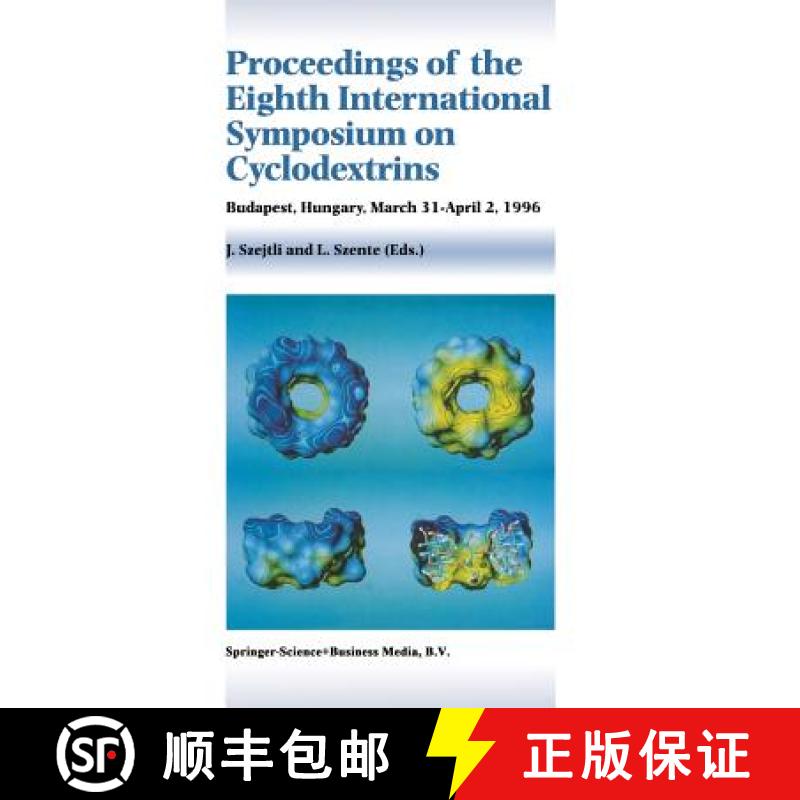 【4周达】Proceedings of the Eighth International Symposium on Cyclodextrins: Budapest, Hungary, March... [9780792340294]