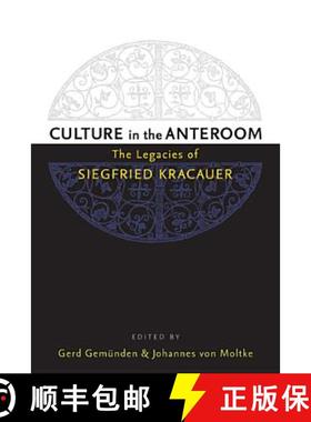 预订 Culture in the Anteroom: The Legacies of Siegfried Kracauer [9780472051670]