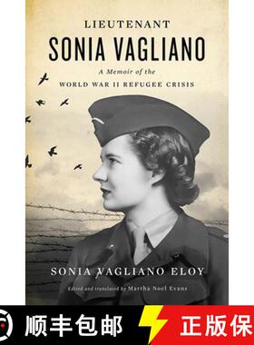 【3-4周达】Lieutenant Sonia Vagliano: A Memoir of the World War II Refugee Crisis [9780813182490]