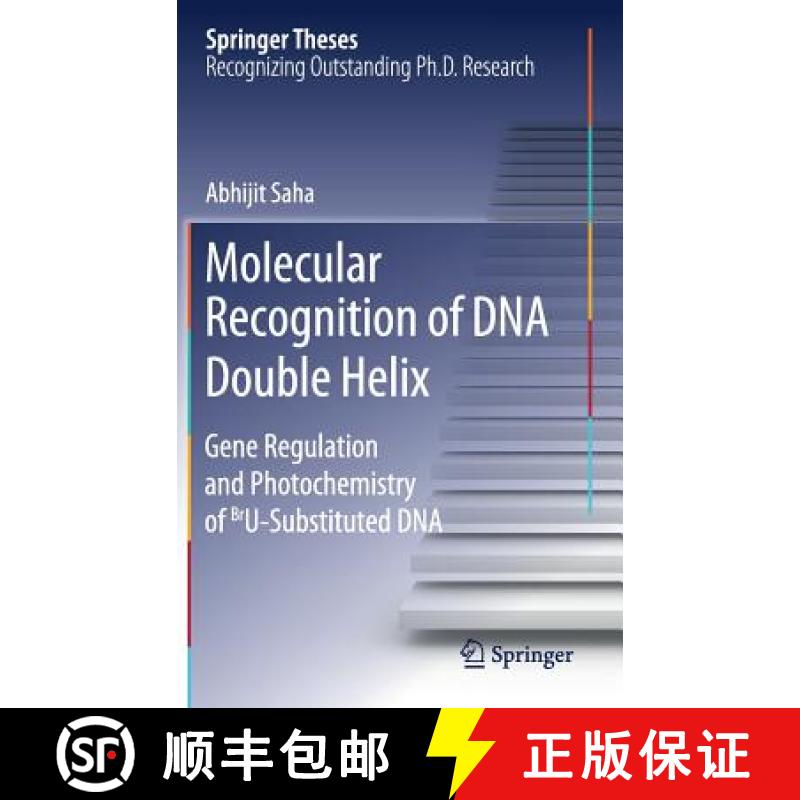【3-4周达】Molecular Recognition of DNA Double Helix : Gene Regulation and Photochemistry of BrU Subs... [9789811087455]
