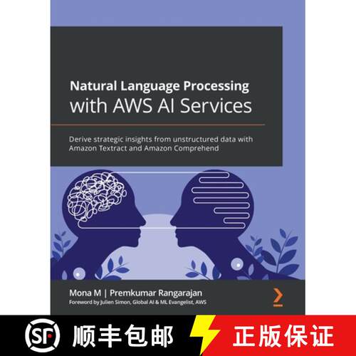 预订 Natural Language Processing with AWS AI Services: Derive strategic insights from unstructured da... [9781801812535]