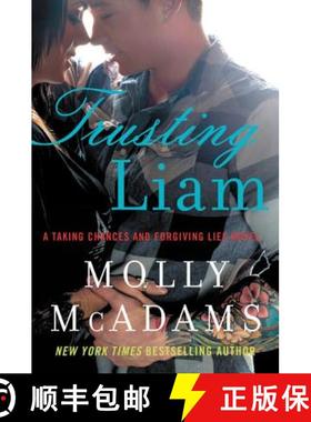 【3-4周达】Trusting Liam: A Taking Chances and Forgiving Lies Novel [9780062358431]