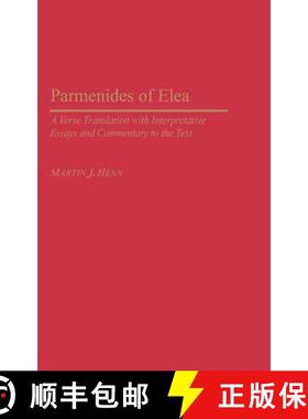 预订 Parmenides of Elea: A Verse Translation with Interpretative Essays and Commentary to the Text [9780275979331]