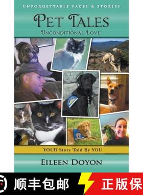 【3-4周达】Unforgettable Faces & Stories: Pet Tales: Unconditional Love [9780990362661]