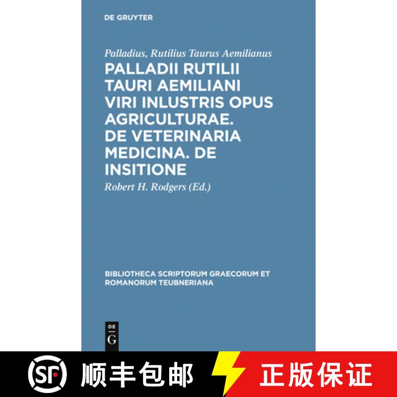 【3-4周达】Palladii Rutilii Tauri Aemiliani Viri Inlustris Opus Agriculturae. de Veterinaria Medicina... [9783598715730]
