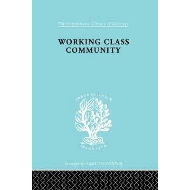 【4周达】Working Class Comm Ils 122: Some General Notions Raised by a Series of Studies in Northern E... [9780415176392] 书籍/杂志/报纸 科学技术类原版书 原图主图