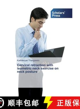 预订 Cervical retraction with isometric neck exercise on neck posture [9786138835189]