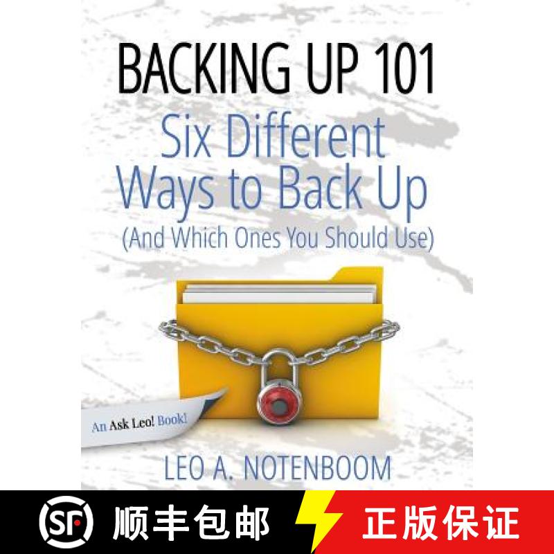 【3-4周达】Backing Up 101: Six Different Ways to Back Up Your Computer (And Which Ones You Should Use) [9781937018160]
