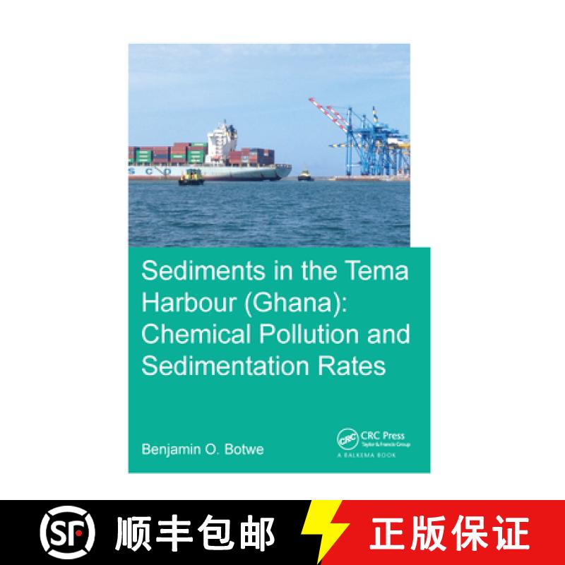 【3-4周达】Sediments in the Tema Harbour (Ghana): Chemical Pollution and Sedimentation Rates [9781138323513]