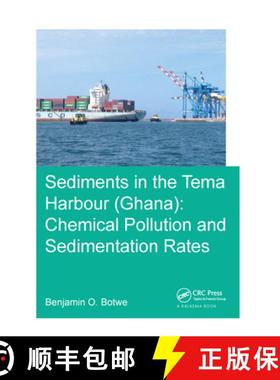 【3-4周达】Sediments in the Tema Harbour (Ghana): Chemical Pollution and Sedimentation Rates [9781138323513]