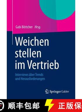 【3-4周达】Weichen stellen im Vertrieb : Interviews über Trends und Herausforderungen [9783658006280]