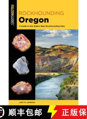 【3-4周达】Rockhounding Oregon : A Guide to the State's Best Rockhounding Sites [9781493059669]