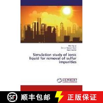 预订 Simulation study of ionic liquid for removal of sulfur impurities [9786202082105]