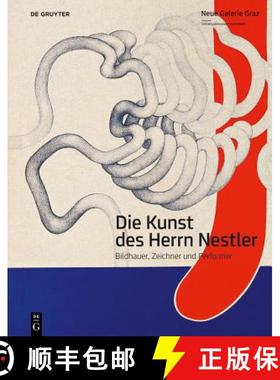 预订 Die Kunst des Herrn Nestler : Bildhauer, Zeichner und Performer [9783110412703]