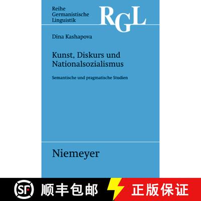 【3-4周达】Kunst, Diskurs und Nationalsozialismus – Semantische und pragmatische Studien [9783484312661]