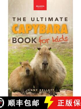 【3-4周达】Capybaras The Ultimate Book for Kids: 100+ Amazing Facts, Photos, Activities & More [9783690630467]