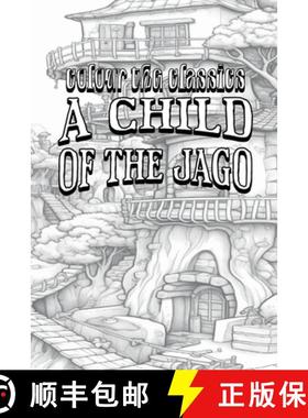 【3-4周达】Arthur Morrison's A Child of the Jago [Premium Deluxe Exclusive Edition - Enhance a Belove... [9798869316295]