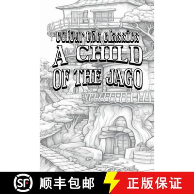 【3-4周达】Arthur Morrison's A Child of the Jago [Premium Deluxe Exclusive Edition - Enhance a Belove... [9798869316295]