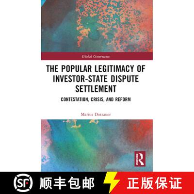 【3-4周达】The Popular Legitimacy of Investor-State Dispute Settlement: Contestation, Crisis, and Reform [9781032500058]