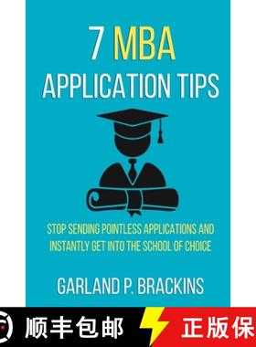 【3-4周达】7 MBA Application Tips: Stop Sending Pointless Applications And Instantly Get Into The Sch... [9781702915656]