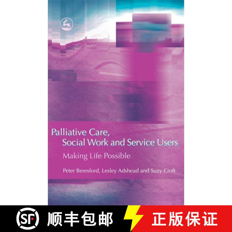【3-4周达】Palliative Care, Social Work and Service Users: Making Life Possible [9781843104650]