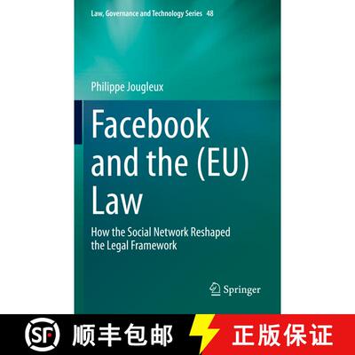 【3-4周达】Facebook and the (EU) Law : How the Social Network Reshaped the Legal Framework [9783031065989]