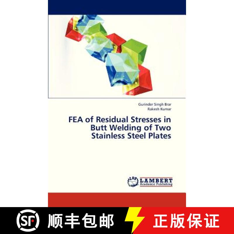 预订 FEA of Residual Stresses in Butt Welding of Two Stainless Steel Plates [9783659329494]