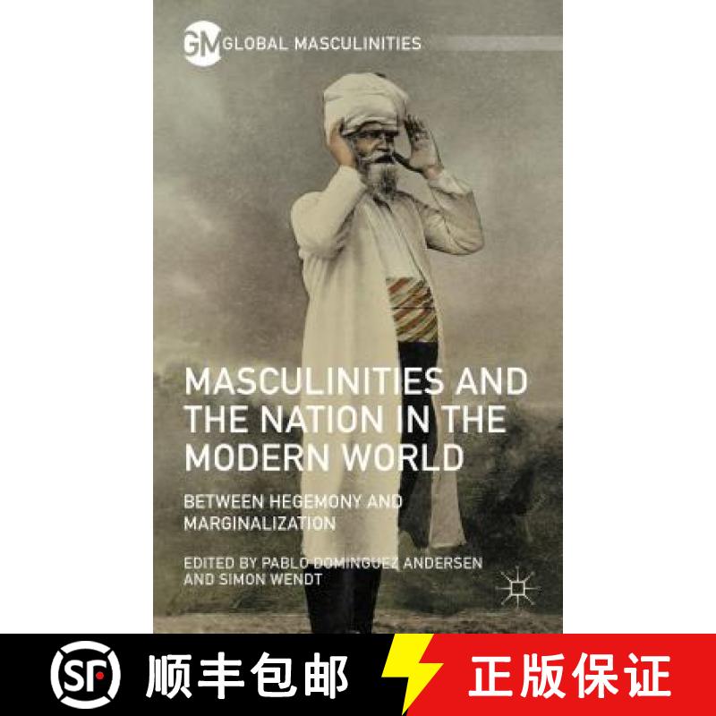 【4周达】Masculinities and the Nation in the Modern World: Between Hegemony and Marginalization [9781137536099]