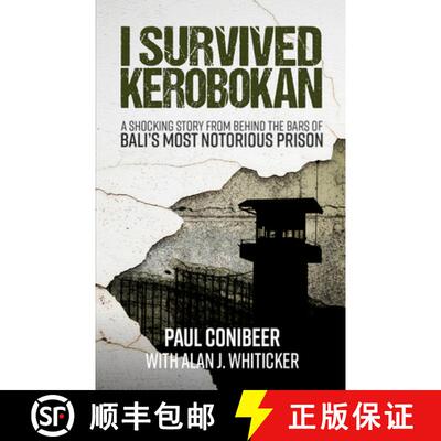 【3-4周达】I Survived Kerobokan: A Shocking Story from Behind the Bars of Bali's Most Notorious Prison [9781921024702]