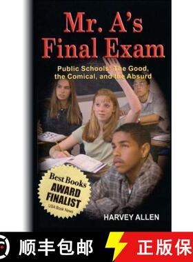 【3-4周达】Mr. A's Final Exam: Public Schools: The Good, the Comical, and the Absurd [9780692444917]
