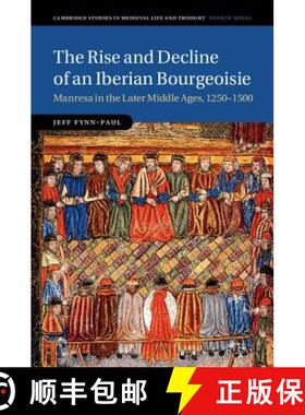 【3-4周达】Rise and Decline of an Iberian Bourgeoisie: Manresa in the Later Middle Ages, 1250–1500 -... [9781107091948]