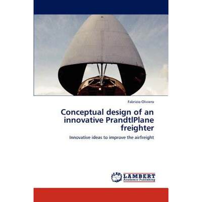 【4周达】Conceptual design of an innovative PrandtlPlane freighter [9783847379188]