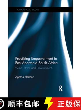 【3-4周达】Practising Empowerment in Post-Apartheid South Africa: Wine, Ethics and Development [9780367244095]