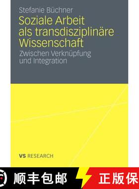 【3-4周达】Soziale Arbeit ALS Transdiziplin re Wissenschaft : Zwischen Verkn pfung Und Integration [9783531175522]