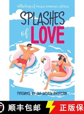 【3-4周达】Splashes of Love: Anthology of Aussie Romance Stories [9780975653500]