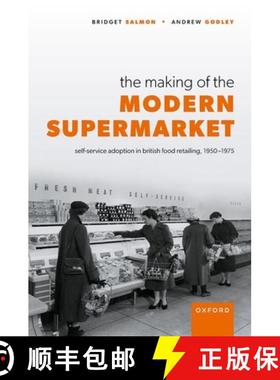 【3-4周达】The Making of the Modern Supermarket: Self-Service Adoption in British Food Retailing, 195... [9780199640195]