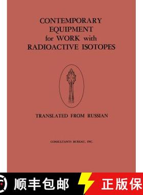 【3-4周达】Contemporary Equipment for Work with Radioactive Isotopes: Collected Reports [9781489946737]
