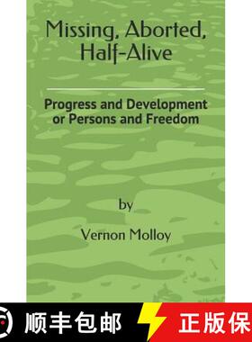预订 Missing, Aborted, Half-Alive: Progress and Development or Persons and Freedom [9780994855749]