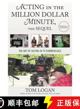 【3-4周达】Acting in the Million Dollar Minute, the Sequel: The Art of Acting in TV Commercials, Upda... [9781538137642]